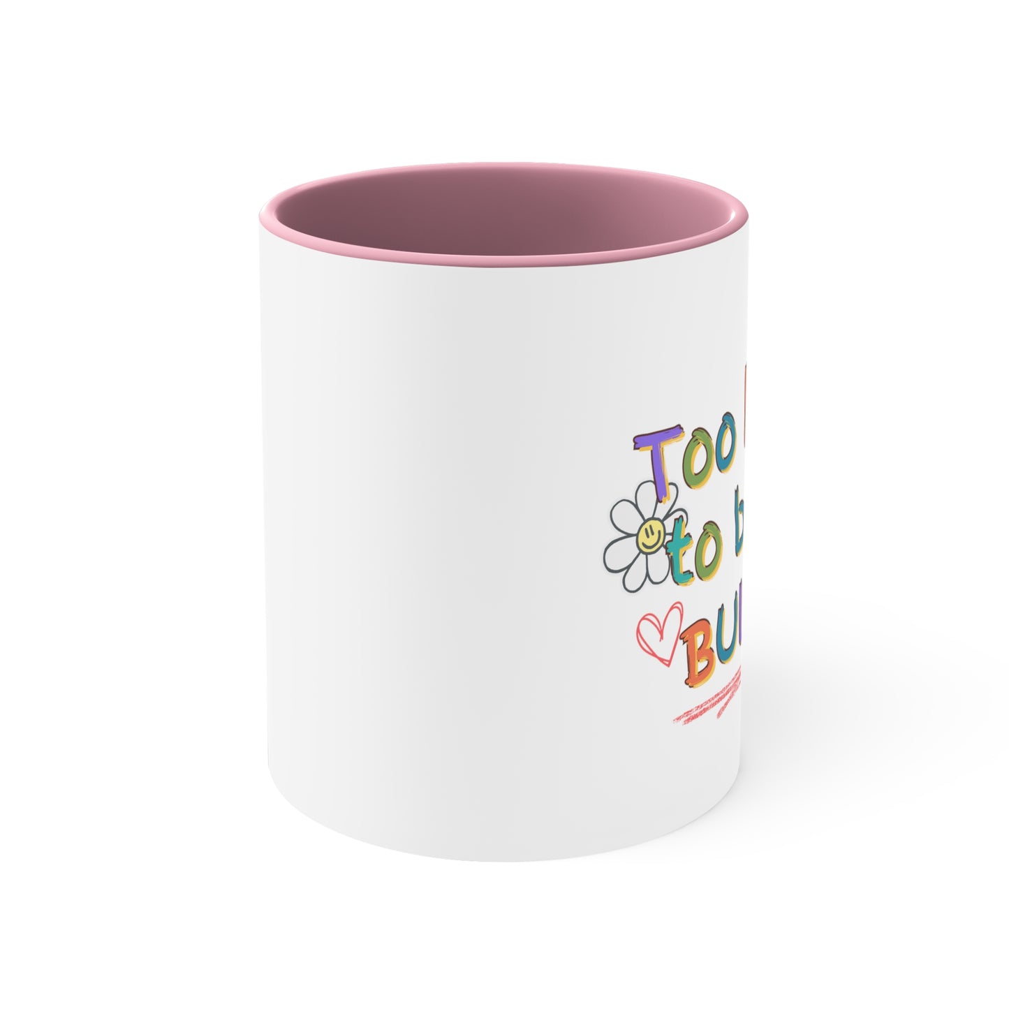 'Too Kind To Be A Bully" - Accent Coffee Mug, 11oz - Motivational Cup For Children