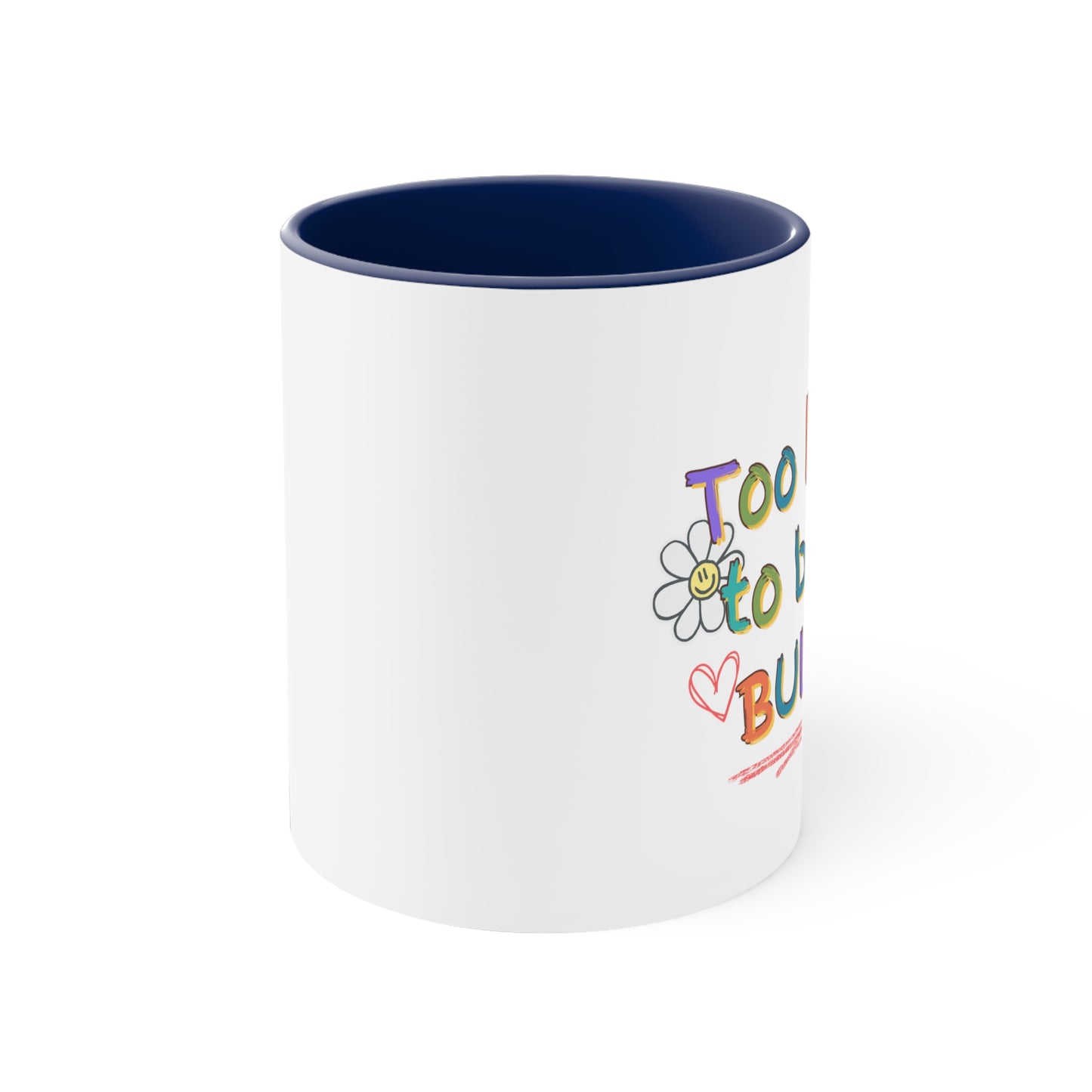 'Too Kind To Be A Bully" - Accent Coffee Mug, 11oz - Motivational Cup For Children