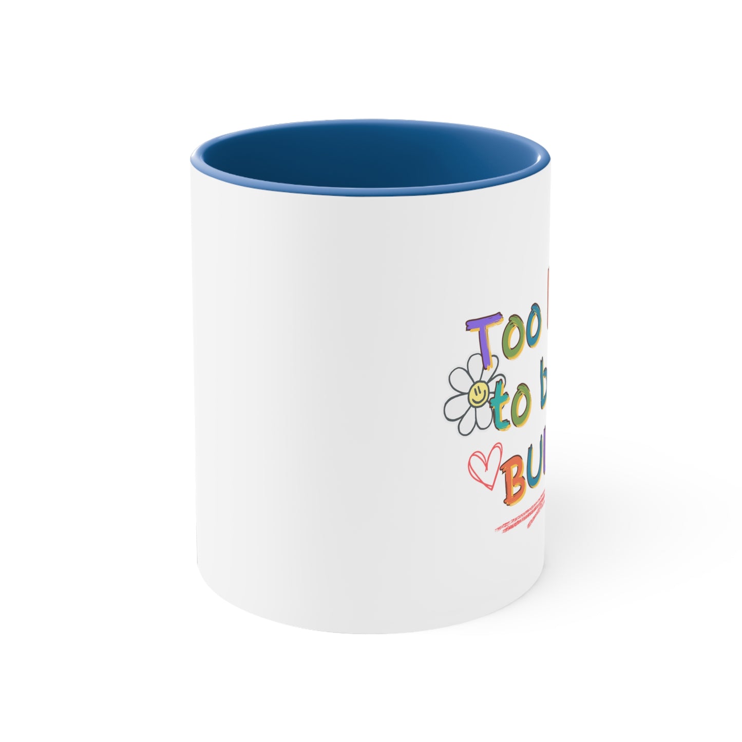 'Too Kind To Be A Bully" - Accent Coffee Mug, 11oz - Motivational Cup For Children