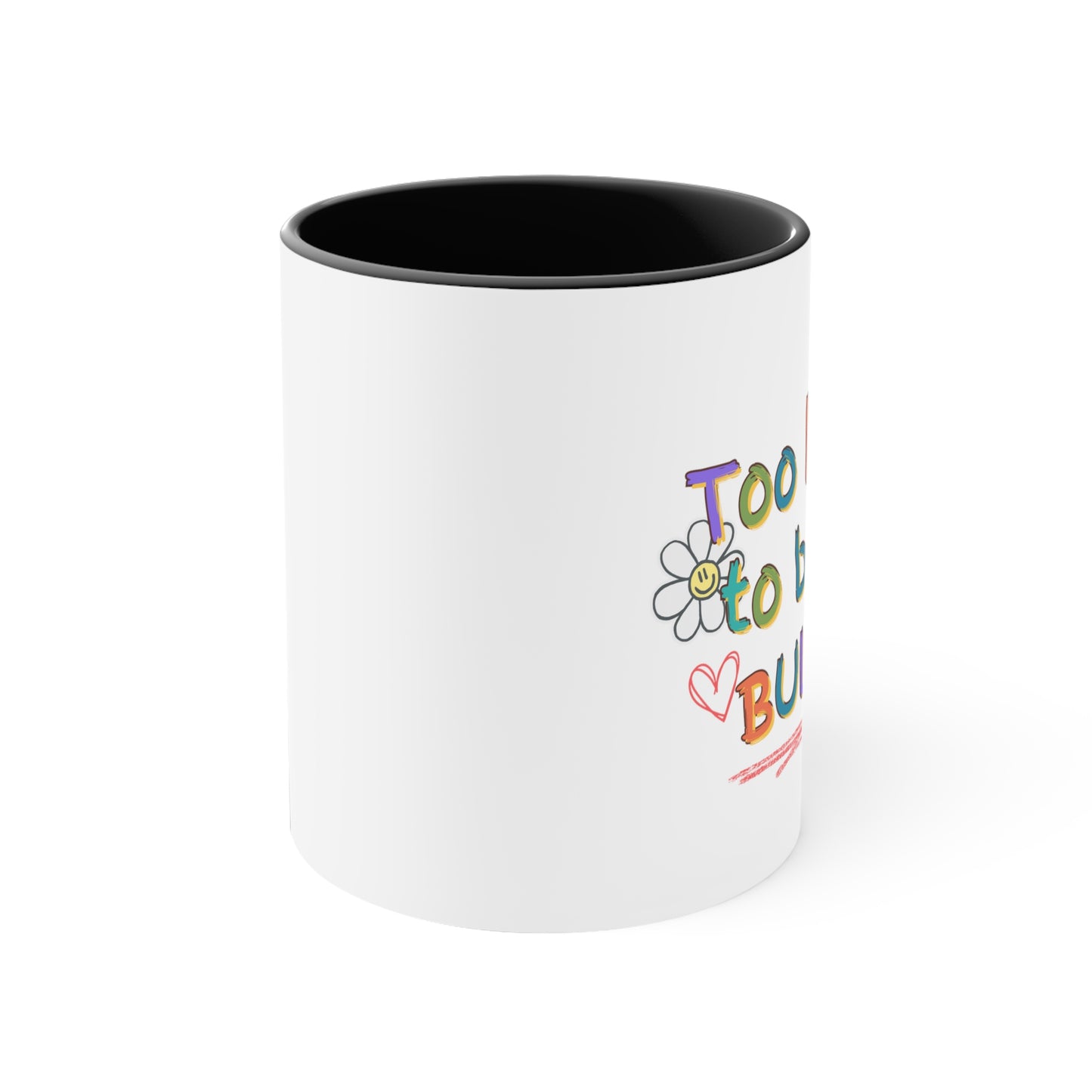 'Too Kind To Be A Bully" - Accent Coffee Mug, 11oz - Motivational Cup For Children