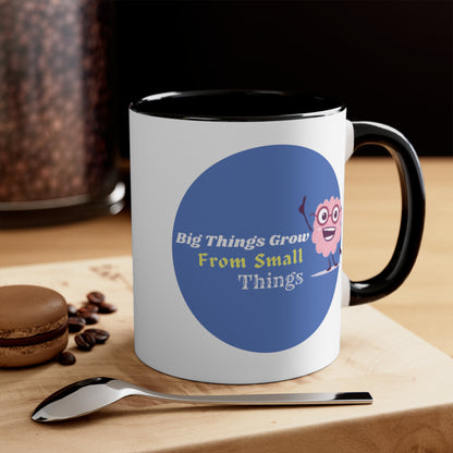 'Big Things Grow From Small Things' - Accent Coffee Mug, 11oz - Motivational Cup For Kids