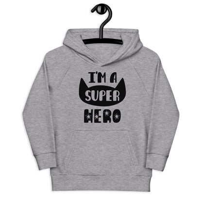 I'm A Super Hero - Kids Comfy Eco Friendly Hoodie