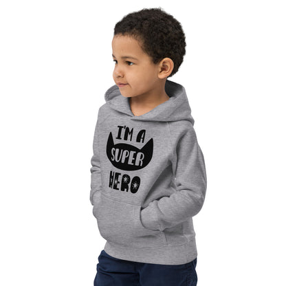 I'm A Super Hero - Kids Comfy Eco Friendly Hoodie